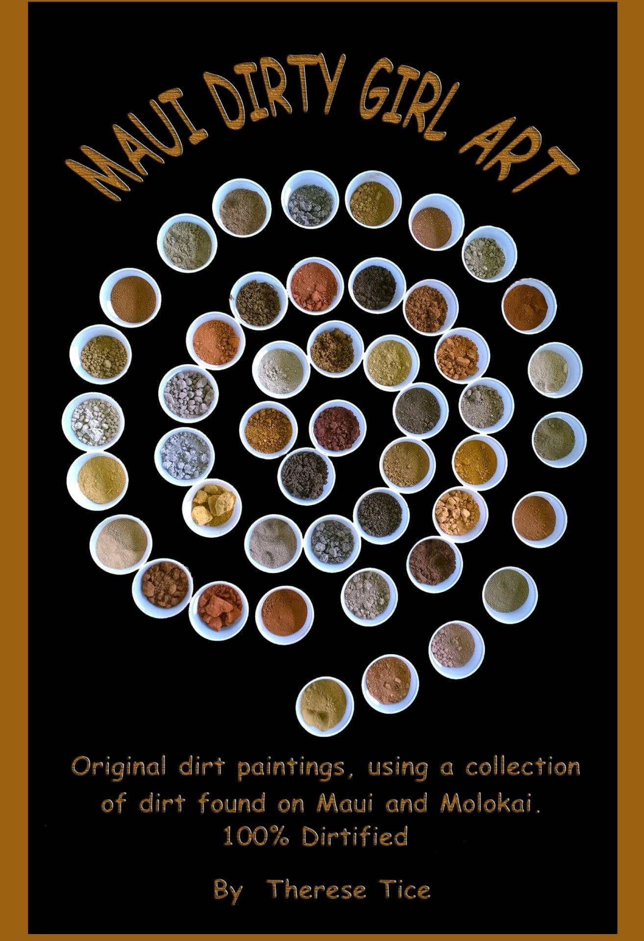 Art poster displaying natural earth pigments arranged in a spiral, labeled Maui Dirt Girl Art